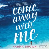 Amazon.com: Come Away with Me (Audible Audio Edition): Karma Brown, Jorjeana Marie, Harlequin Audio: Books