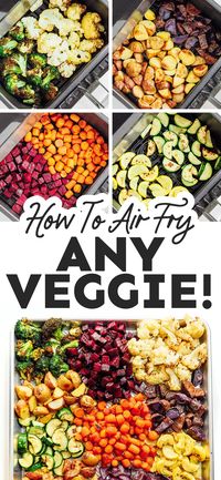 Your ultimate guide to air fryer vegetables! How to air fry virtually any vegetable into perfectly cooked, healthy deliciousness. #airfryer #vegetablerecipes #veganrecipes #vegetarian #sidedishes