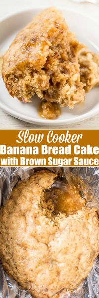 Slow Cooker Banana Bread Cake with Brown Sugar Sauce - Soft, tender banana bread with a caramely, brown sugar sauce that develops while the bread cooks!! If you've never made dessert in your slow cooker, start with this easy recipe!!