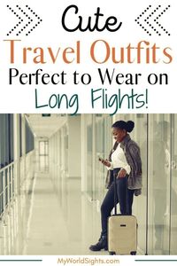 This post is all about travel outfits. Learn the best clothes to wear on a long flight and other flight tips for long haul flights. Learn more about airplane outfits and travel clothes at myworldsights.com