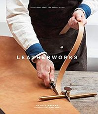 LeatherWorks: Traditional Craft for Modern Living: Otis Ingrams, Simon Brown: 9781911127253: Amazon.com: Books