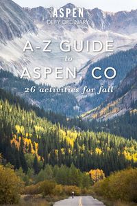 Get the most out of this fall season in Aspen and see how many items you can check off of the fall A-Z list!