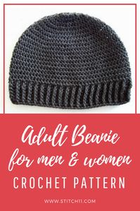 BEANIE FOR ADULTS: Adult Beanie for Men or Women; Here's a free crochet pattern that is always useful for almost everyone. It's so easy to make. Feel free to save this free pattern. Check it out now. #hat #fashion #beanieoutfit #crochetpattern #stitch11