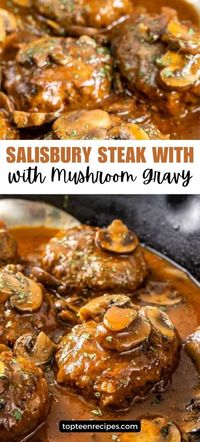 Salisbury Steak with Mushroom Gravy - Top Recipes