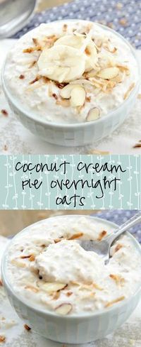 Coconut Cream Pie Overnight Oats | Eat. Drink. Love.