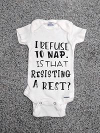 FAST SHIPPING! I Refuse to Nap, Funny Onesie, Baby Shower, Funny Baby Gift, Funny Christmas Gift, fu