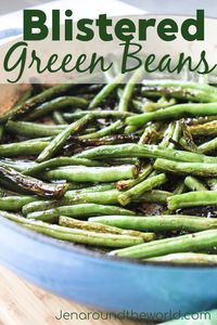 Blistered Green Beans - Jen Around the World