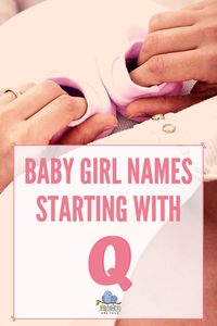 Baby Girl Names That Start With Q.  From Qadira to Quorra and everything in between, hundreds of baby girl names starting with the letter Q along with the meanings and origin of each name. | Moms Who Think