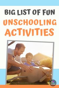 List Of Fun Unschooling Activities