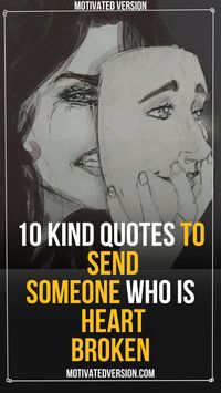 10 Kind Quotes To Send Someone Who Is Heart Broken