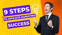 In this 9 steps to affiliate marketing success, I am going to share with you the necessary steps you need to become successful.