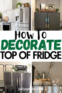 How to Decorate the Top of Your Refrigerator! This post is top of fridge decor ideas, top of refrigerator decor ideas, what to put on top of fridge, above fridge decor, space above fridge.