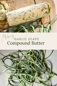 How to Make Garlic Scape Compound Butter - Hearty Sol