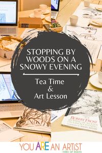 Stopping By Woods On A Snowy Evening Tea Time for Homeschool. Art, poetry, and tea! See how easy it is. #art #teatime #homeschool #homeschoolart #homeschooling