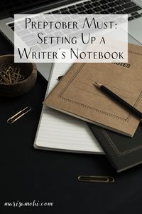 Are you looking for tips on setting up a writer's notebook? Check out all the ways you can get yourself organized for Preptober, NaNoWriMo, and beyond! #writer #writing #writingtips #writersnotebook #novelwriting