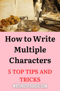 If you're wondering how to write multiple characters, here are 5 tips and tricks that will show you how.