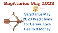 Sagittarius Horoscope May 2023 for Love, Career, Money and Family