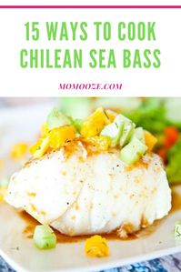 15 Ways To Cook Chilean Sea Bass 16