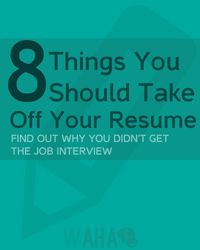 It's time to clean up your resume! Start by taking a look at this list of eight things you should never write.