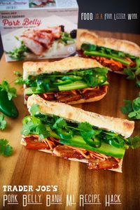 Trader Joe’s Pork Belly Banh Mi Recipe Hack – FOOD is Four Letter Word