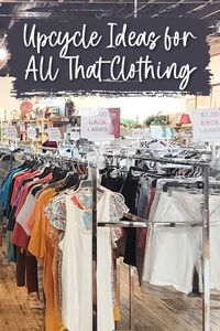 Thrift stores don't want your stained, ripped, or stretched out clothing...but you can still extend their life (AND keep them from landfills) with these fun upcycling ideas! And nope, not all of them involve sewing...and those that do require little or simple stitches that anyone can do!