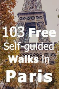 Self-guided walks in Paris. Here are 103 great FREE self-guided walks that we (and you!) can use when in Paris. We're going there in March and definitely plan on wearing out our shoes walking in the French capital. I hope others will find these suggestion