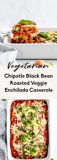 Delicious chipotle black bean roasted veggie enchilada casserole with layers of veggies snuggled between black beans, corn tortillas, a homemade chipotle enchilada sauce and cheese. This easy vegetarian enchilada casserole is protein-packed and makes the perfect weeknight dinner for a family or incredible leftovers for meal prep! #enchilada #casserole #vegetarian #glutenfree #healthydinner #mealprep #familydinner