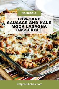 Low-Carb Sausage and Kale Mock Lasagna is so delicious, you won't even miss the noodles, and this mock lasagna is also gluten-free! [found on KalynsKitchen.com] #LowCarbMockLasagna #SausageKaleMockLasagna