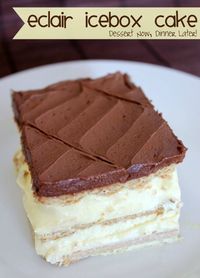 {Dessert Now, Dinner Later!} Eclair Icebox Cake- the easiest & tastiest no-bake dessert you will ever make!