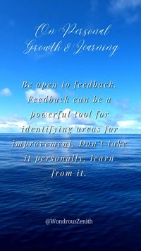 Inspirational Quote On Personal Growth & Learning - "Be open to feedback. Feedback can be a powerful tool for identifying areas for improvement. Don't take it personally, learn from it."