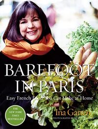 Barefoot In Paris: Easy French Food You Can Make At Home | Author: Ina Garten |  Publisher: Clarkson Potter |  Publication Date: Nov 01, 2004 |  Number of Pages: 240 pages |  Language: English |  Binding: Hardcover |  ISBN-10: 1400049350 |  ISBN-13: 9781400049356