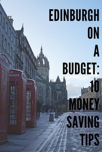 Visiting Edinburgh on a Budget: 10 Money-Saving Tips