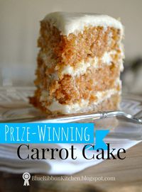 Blue Ribbon Kitchen: Prize-Winning Carrot Cake: Eating your Vegetables. I have been searching for just the right recipe and I think I have finally found it!