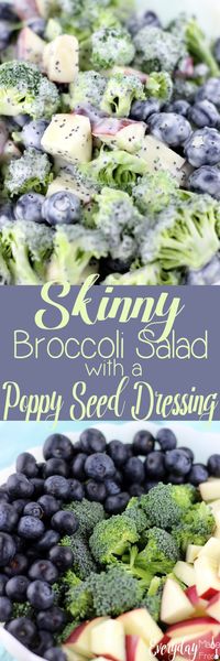 There is nothing skinny tasting about this Skinny Broccoli Salad with a Poppy Seed Dressing! It's loaded with chunks of apples, fresh blueberries, and dressed in a poppy seed dressing that's been sweetened with honey. | EverydayMadeFresh.com