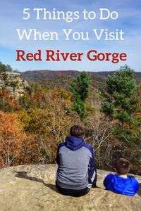 5 Things to Do When You Visit Red River Gorge