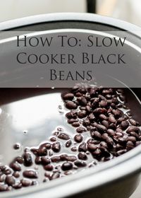 How To: Slow Cooker Black Beans | www.cafejohnsonia.com