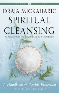 The classic spiritual first-aid manual for psychic self-protection -- filled with hundreds of recipes, rituals, and practical ways to cleanse your home, office, and self of negative energy. Spiritual Cleansing is an essential guide for anyone who wants to keep their lives and their environment spiritually clean and protected. In it, the author shows how to: Use incense and flowers to clear the air after arguments Protect yourself from negative energy while you sleep Clean the previous tenant's vibrations out of your house or apartment Use cleansing baths for luck, love, and financial improvement Counteract the "Evil Eye" First published by Weiser in 1982, this Weiser Classic edition includes a new foreword by Lilith Dorsey, author of Orishas, Goddesses, and Voodoo QueensAuthor: Draja Micka