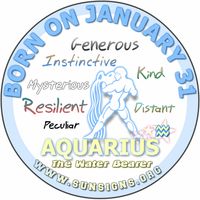 This birthday is for aquarians The 31st of january is the 31st day of the year 31st in a leap year in the gregorian calendar and the 12th day of the aquarius season Aquarians are known for their u .. Details of 31 January Zodiac Sign The Twelve s Of The In The Correct, click this link: view details