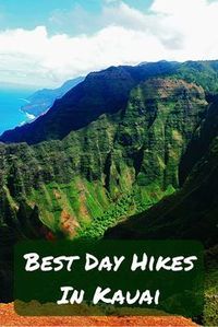 Best Day Hikes In Kauai, Hawaii