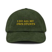 🎉 I DO ALL MY OWN STUNTS Embroidered Corduroy Hat 🧢 Show off your fearless style with our "I DO ALL MY OWN STUNTS" embroidered corduroy hat! Perfect for stuntmen, chaos coordinators, and anyone who loves to live life on the edge, this hat is the ultimate accessory for bold, daring individuals. 🧢 100% cotton corduroy: Soft, stylish, and super comfy! 🧢 Soft, unstructured crown: A relaxed fit that's perfect for any event. 🧢 Cotton twill sweatband and taping: Stay cool and comfortable all day l