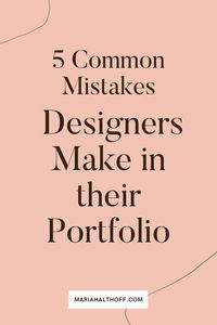 Wondering why your not attracting your ideal clients? Well, it might be because your design portfolio may need some refining. In today's blog post I'll show you 5 things you might be doing wrong with your graphic design portfolio and how to fix them quickly. Read more at mariahalthoff.com. #mariahalthoff #graphicdesign #designers #webdesign #brandesign