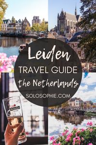 A Guide to the Best Things to do in Leiden, the Netherlands | solosophie