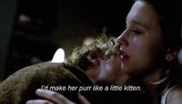 "I'd make her purr like a little kitten"