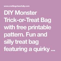 DIY Monster Trick-or-Treat Bag with free printable pattern. Fun and silly treat bag featuring a quirky monster with a zipper mouth!