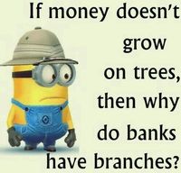 If money doesn't grow on trees...