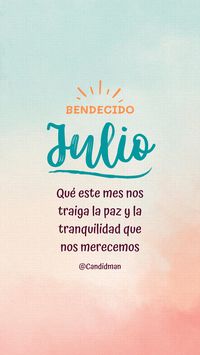 ¡Bendecido Julio! – @Candidman | @Candidman