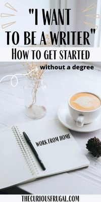 I Want To Be a Writer - How To Get Started - Money tips for moms