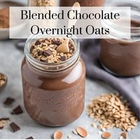 Blended Chocolate Overnight Oats - Mom Nutritionist