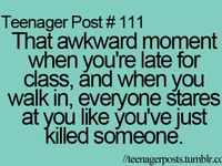 Or they walk up to you later and ask if you understood that math question that morning and you are like, "uhm...I wasn't here for that," and they are just like "really? I didn't even realize that you were gone."