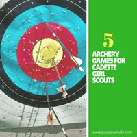 5 Archery Games for Cadettes – Use Resources Wisely